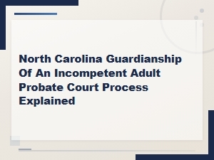 Nc Guardianship for Adults: Probate Court Process Explained