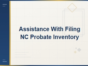 Filing Your Nc Probate Inventory: a Basic Guide