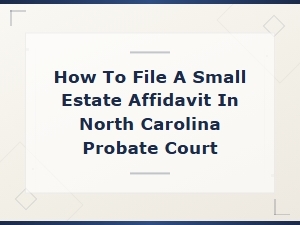 Filing a Small Estate Affidavit in North Carolina