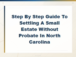 Settling a Small Estate Without Probate in Nc
